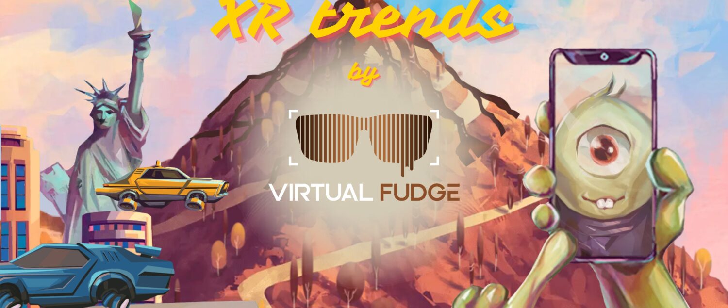 Virtual Fudge XR trends